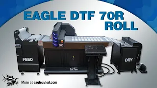 Eagle DTF 70R-Exceptional DTF Printing Performance!